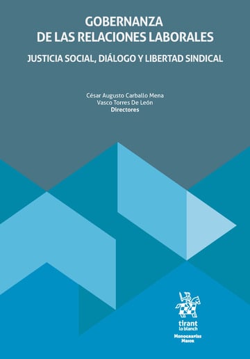 Gobernanza de las relaciones laborales. Justicia social, dilogo y libertad sindical