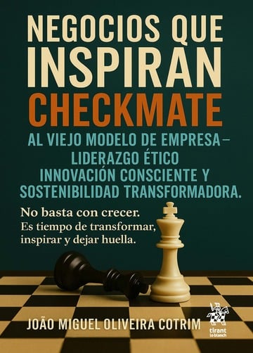 Negocios que inspiran checkmate. Al viejo modelo de empresa-liderazgo tico. Innovacin consciente y sostenibilidad transformadora
