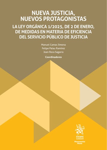 Nueva justicia, nuevos protagonistas. La Ley Orgnica 1/2025, de 2 de enero, de medidas en materia de eficiencia del servicio
