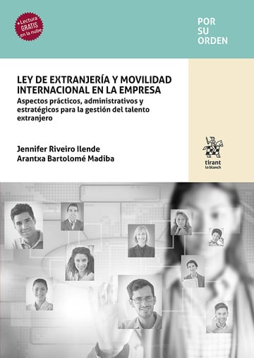 Ley de extranjera y movilidad internacional en la empresa. Aspectos prcticos, administrativos y estratgicos para la gestin del talento extranjero