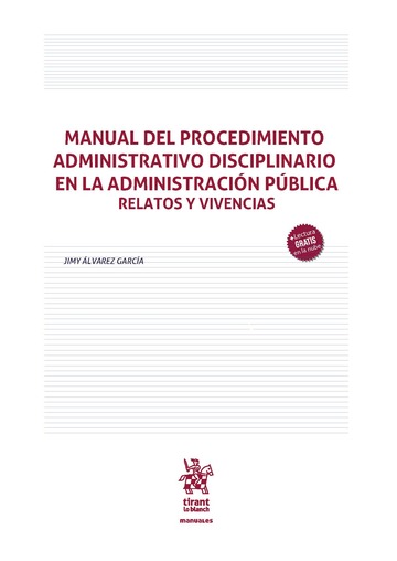 Manual del procedimiento administrativo disciplinario en la administracin pblica. Relatos y vivencias