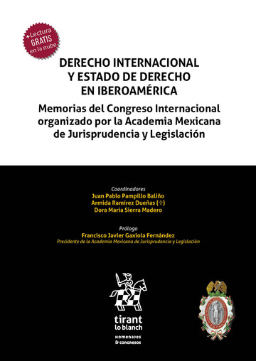 Derecho Internacional y Estado de Derecho en Iberoamrica. Memorias del Congreso Internacional organizado por la Academia Mexicana de Jurisprudencia y Legislacin