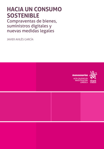Hacia un consumo sostenible. Compraventas de bienes, suministros digitales y nuevas medidas legales