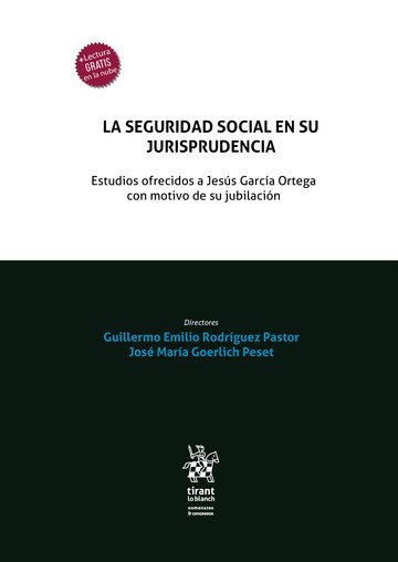 La seguridad social en su jurisprudencia. Estudios ofrecidos a Jess Garca Ortega con motivo de su jubilacin