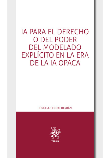 IA para el derecho o del poder del modelado explcito en la era de la IA opaca