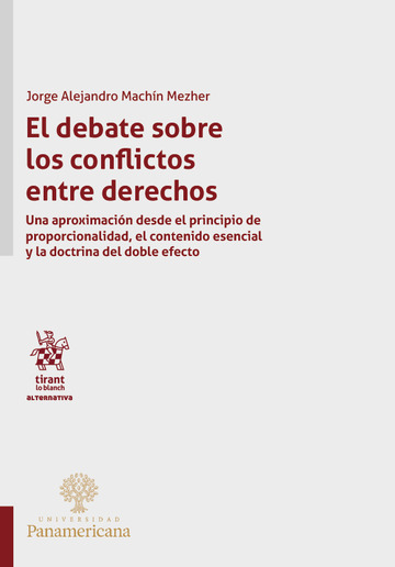 El debate sobre los conflictos entre derechos. Una aproximacin desde el principio de proporcionalidad, el contenido esencial y la doctrina del doble efecto