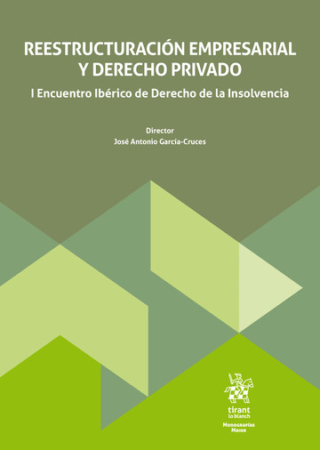Reestructuración empresarial y Derecho Privado. I Encuentro Ibérico de Derecho de la Insolvencia