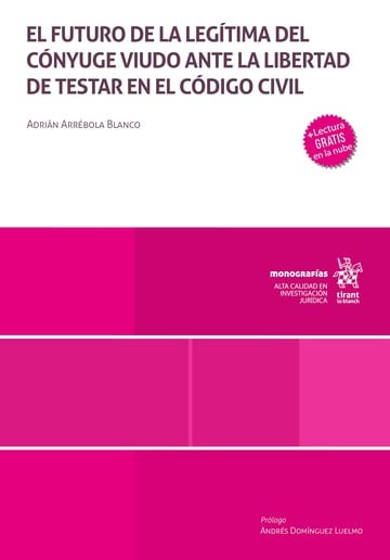 El futuro de la leg�tima del c�nyuge viudo ante la libertad de testar en el C�digo Civil