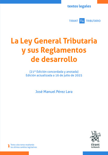 La Ley General Tributaria y sus Reglamentos de desarrollo (21 Edicin concordada y anotada) Edicin actualizada a 16 de julio de 2025