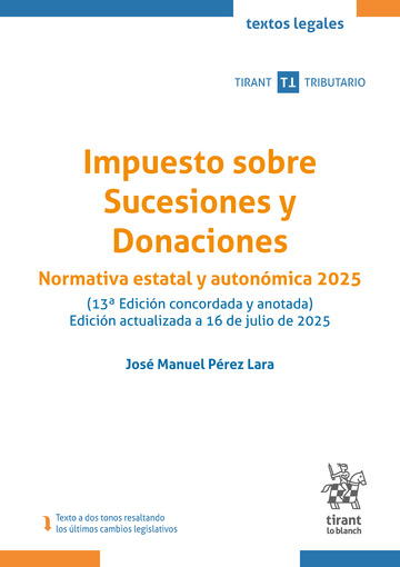 Impuesto sobre Sucesiones y Donaciones. Normativa estatal y autonomica 2025 (13 Edicin concordada y anotada)