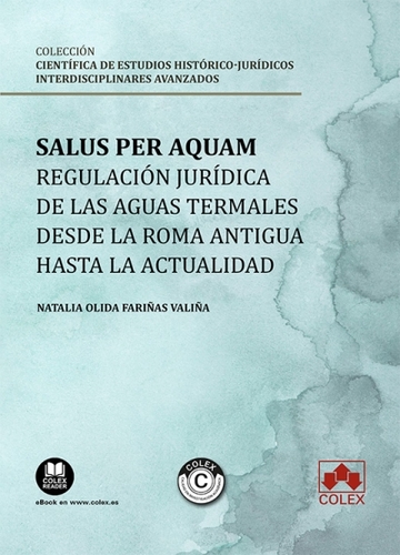 Salus per aquam: regulacin jurdica de las aguas termales desde la roma antigua hasta la actualidad