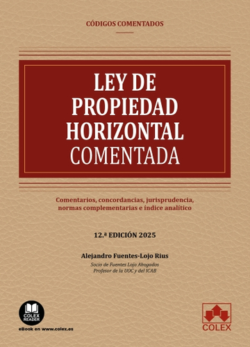 Ley de Propiedad Horizontal. Concordancias, comentarios, jurisprudencia, normas complementarias e ndice analtico 2025