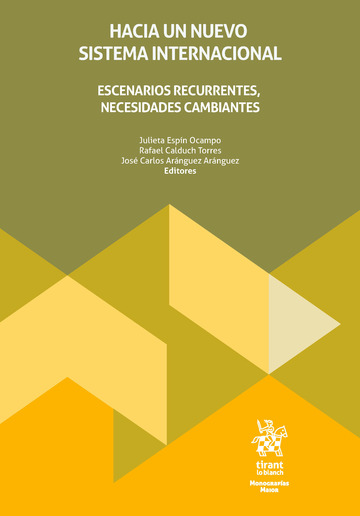 Hacia un nuevo sistema internacional. Escenarios recurrentes, necesidades cambiantes