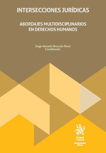 Intersecciones jur�dicas. Abordajes multidisciplinarios en derechos humanos