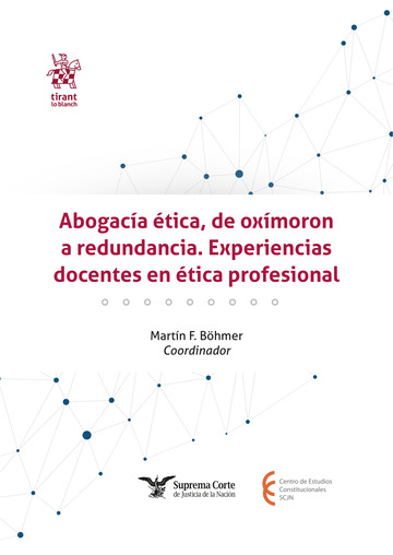 Abogaca tica, de oxmoron a redundancia. Experiencias docentes en tica profesional