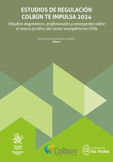 Estudios de regulación Colbún te impulsa 2024. Estudios dogmáticos, profesionales y emergentes sobre el marco jurídico del sector energético en Chile