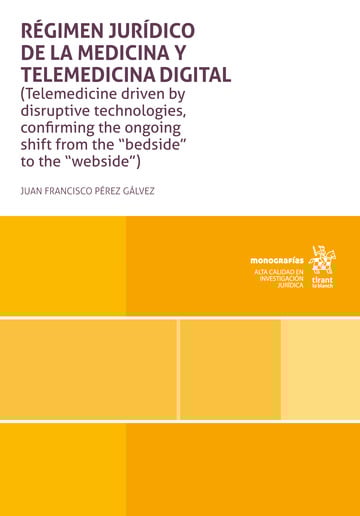 Rgimen jurdico de la medicina y telemedicina digital (Telemedicine driven by disruptive technologies, confirming the ongoing shift from the 'bedside' to the 'webside')