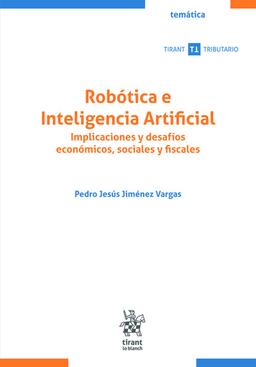 Robótica e Inteligencia Artificial. Implicaciones y desafíos económicos, sociales y fiscales