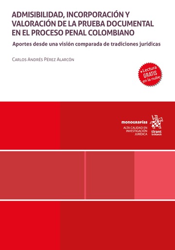 Admisibilidad, incorporacin y valoracin de la prueba documental en el proceso penal colombiano, Aportes desde una visin comparada de tradiciones jurdicas