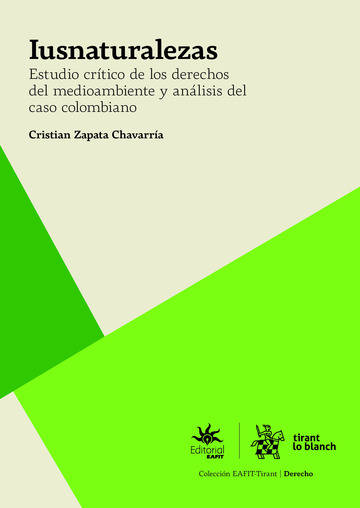 Iusnaturalezas. Estudio cr�tico de los derechos del medioambiente y an�lisis del caso colombiano