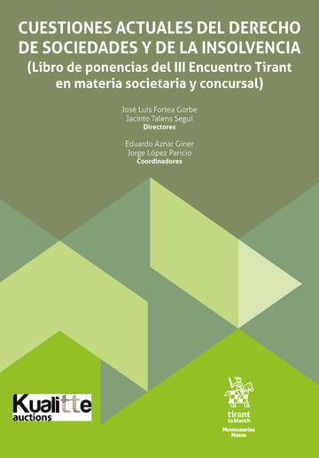 Cuestiones actuales del derecho de sociedades y de la insolvencia. (Libro de ponencias del III Encuentro Tirant en materia societaria y concursal)