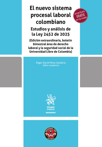 El nuevo sistema procesal laboral colombiano. Estudios y anlisis de la Ley 2452 de 2025 (Edicin extraordinaria, boletn bimestral rea de derecho laboral y la seguridad social de la Universidad Libre de Colombia)