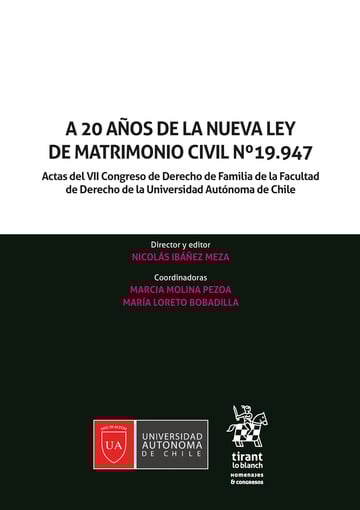 A 20 años de la nueva Ley de Matrimonio Civil Nº 19.947 Actas del VII Congreso de Derecho de Familia de la Facultad de Derecho de la Universidad Autónoma de Chile