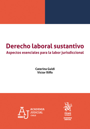 Derecho laboral sustantivo. Aspectos esenciales para la labor jurisdiccional