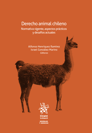 Derecho animal chileno. Normativa vigente, aspectos prcticos y desafos actuales