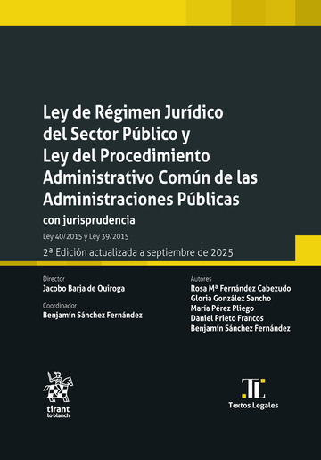 Ley de Rgimen Jurdico del Sector Pblico y Ley del Procedimiento Administrativo Comn de las Administraciones Pblicas con jurisprudencia Ley 40/2015 y Ley 39/2015 2 Edicin actualizada a septiembre de 2025