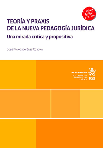 Teor�a y praxis de la nueva pedagog�a jur�dica. Una mirada cr�tica y propositiva