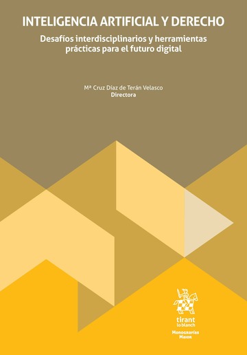 Inteligencia artificial y derecho. Desaf�os interdisciplinarios y herramientas pr�cticas para el futuro digital