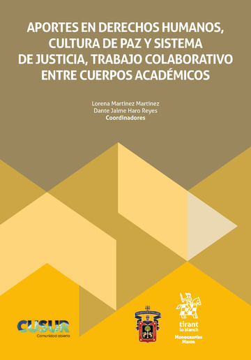 Aportes en Derechos Humanos, cultura de paz y sistema de justicia, trabajo colaborativo entre cuerpos acad�micos