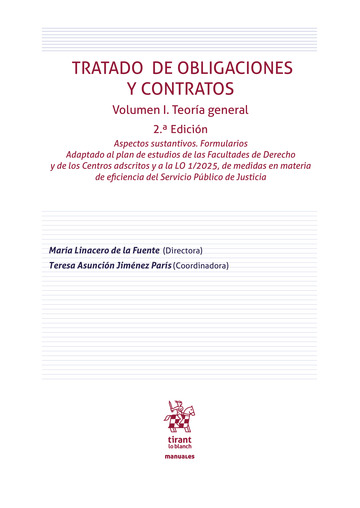 Tratado de obligaciones y contratos. Volumen I. Teor�a general 2� Edici�n Aspectos sustantivos. Formularios Adaptado al plan de estudios de las Facultades de Derecho y de los Centros adscritos y a la LO 1/2025