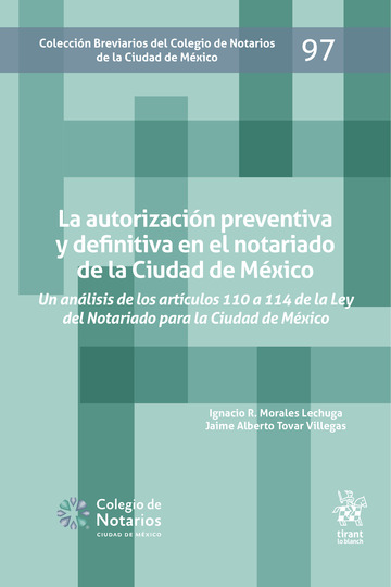 La autorizaci�n preventiva y definitiva en el notariado de la Ciudad de M�xico. Un an�lisis de los art�culos 110 a 114 de la Ley del Notariado para la Ciudad de M�xico