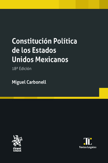 Constituci�n Pol�tica de los Estados Unidos Mexicanos 18� Edici�n