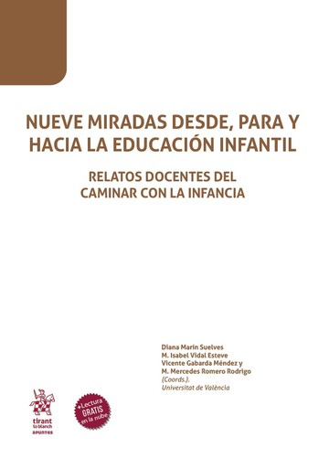 Nueve miradas desde, para y hacia la educaci�n infantil. Relatos docentes del caminar con la infancia