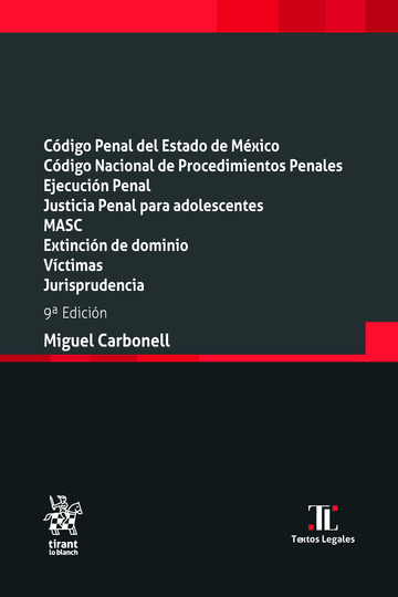 C�digo Penal del Estado de M�xico C�digo Nacional de Procedimientos Penales Ejecuci�n Penal Justicia Penal para adolescentes MASC Extinci�n de dominio V�ctimas Jurisprudencia 9� Edici�n