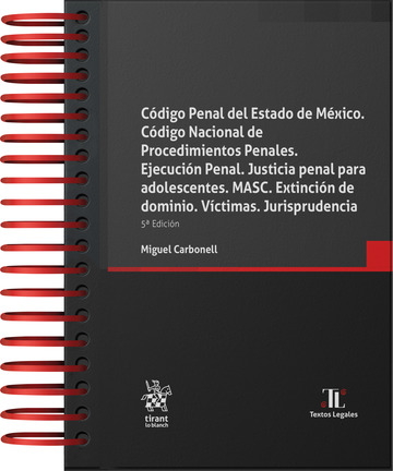 C�digo Penal del Estado de M�xico. C�digo Nacional de Procedimientos Penales. Ejecuci�n penal. Justicia penal para adolescentes. MASC. Extinci�n de dominio. V�ctimas. Jurisprudencia 5� Edici�n