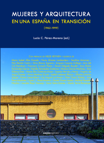 Mujeres y arquitectura en una espaa en transicin, 1962-1999