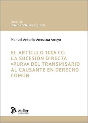 El artculo 1006 CC: la sucesin directa 'pura' del transmisario al causante en derecho comn