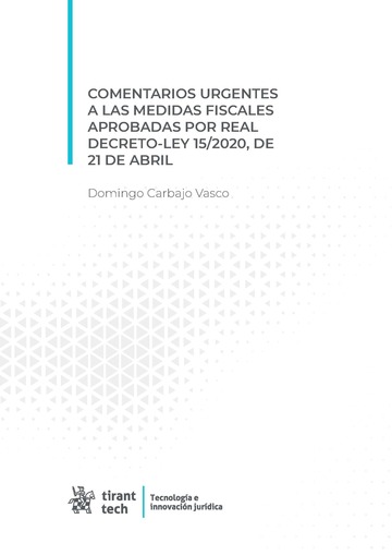 Comentarios Urgentes a Las Medidas Fiscales Aprobadas Por Real Decreto-Ley 15/2020, De 21 De Abril