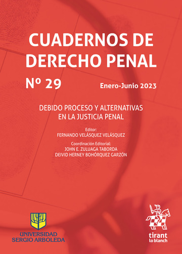 Cuadernos de Derecho Penal N 29 Enero-Junio 2023. Debido proceso y alternativas en la justicia penal