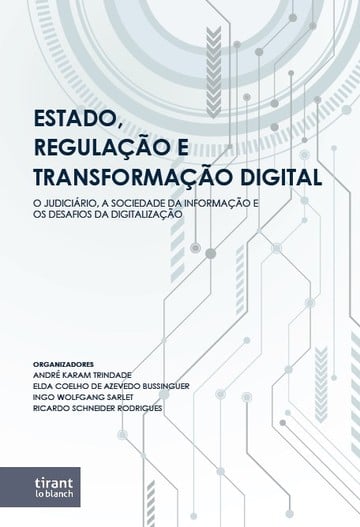 Estado, Regulao e Transformao Digital: o judicirio, a sociedade da informao e os desafios da digitalizao