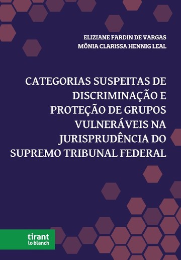 Categorias suspeitas de discriminao e proteo de grupos vulnerveis na jurisprudncia do Supremo Tribunal Federal