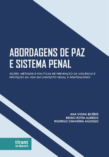 Abordagens de Paz e Sistema Penal: aes, mtodos e polticas de preveno da violncia e proteo da vida em contexto penal e penitencirio