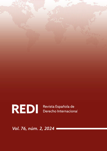 REDI Revista Espaola de Derecho Internacional Vol. 76, nm. 2, 2024 julio-diciembre