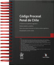Código Procesal Penal de Chile 4ª Edición con apéndice legislativo. Índices temático y analítico