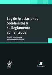 Ley de Asociaciones Solidaristas y su Reglamento comentados
