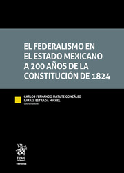 El federalismo en el estado mexicano a 200 aos de la Constitucin de 1824